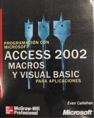 Programacion Con Microsoft Access 2002 Macros Y Visual Basic