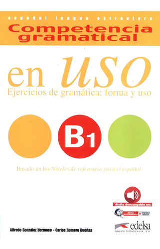 Competencia gramatical b1 - en uso - libro del alumno - audio descargable, de Hermoso, Alfredo Gonzalez. Editorial Edelsa (Anaya), capa mole em espanhol, 2015