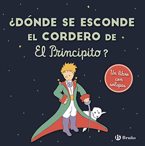 ÿDónde se esconde el cordero de El Principito?, de de Saint-Exupéry, Antoine. Editorial Editorial Bruño, tapa dura en español