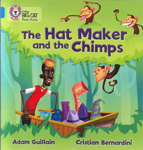 Hat Maker And The Chimps,the - Blue Band 4 -big Cat Phonics, De Guillain, Adam. Editorial Harper Collins Publishers Uk En Inglés, 2011