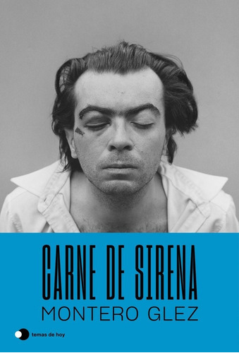 Carne De Sirena, De Montero Glez. Editorial Ediciones Temas De Hoy, Tapa Dura En Español