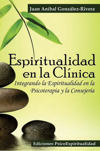 Libro Espiritualidad Clínica:psicoterapia Y Consejería