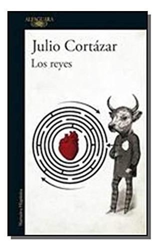 Libro Reyes Los De Cortázar Julio Grupo Prh