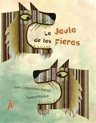La Jaula De Las Fieras, De Martín Ramos, Juan Carlos. Editorial Amigos De Papel, Tapa Dura En Español