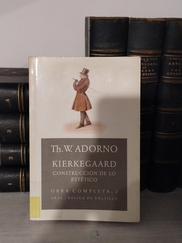 Adorno - Kierkegaard, Construcción De Lo Estético - Akal 