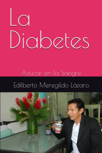 La Diabetes: Azucar En La Sangre