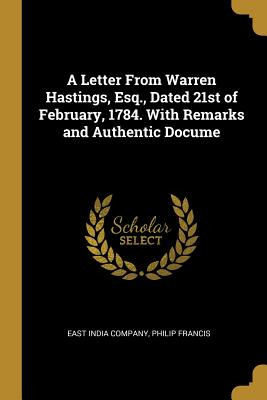 Libro A Letter From Warren Hastings, Esq., Dated 21st Of ...