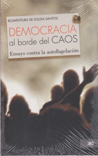 Libro Democracia Al Borde Del Caos Boaventura De Sousa Xxi
