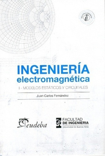 Ingenieria Electromagnetica - 1 - Modelos Estaticos Y Circui