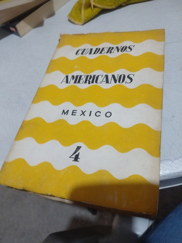 Cuadernos Americanos México 4 Julio Agosto 1963