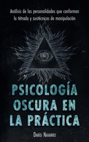 Psicologia Oscura En La Practica Analisis De Las Personalid, De Navarro, Dar. Editorial Honey Publishing, Tapa Blanda En Español, 2021