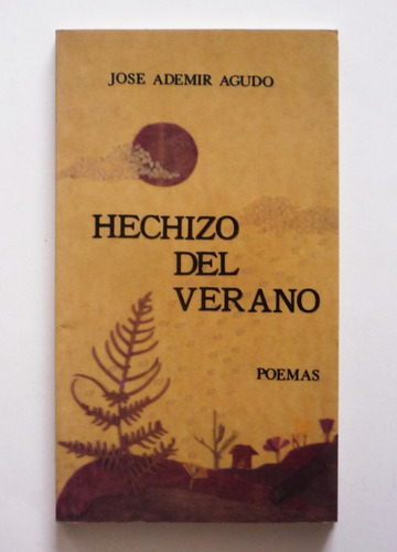 Hechizo Del Verano - Jose Ademir Agudo