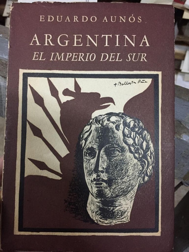 Argentina. El Imperio Del Sur. Aunos  Eduardo