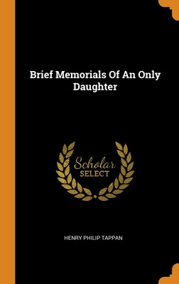Libro Brief Memorials Of An Only Daughter - Tappan, Henry...