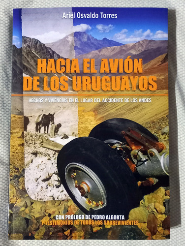 El Accidente De Los Andes. Hacia El Avión De Los Uruguayos