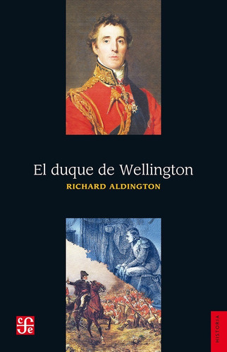 El Duque De Wellington / 2 Ed., De Aldington, Richard., Vol. No. Editorial Fce (fondo De Cultura Económica), Tapa Blanda En Español, 1