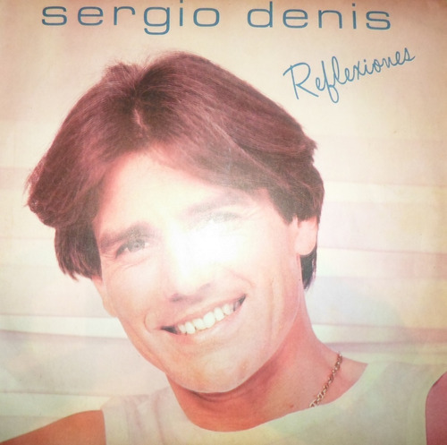 Discos Vinilos Sergio Denis Reflexiones Año 1983 Video