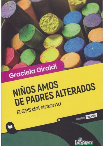 Libro Niãos Amos De Padres Alterados - Graciela Giraldi