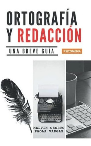 Ortografia Y Redaccion Una Breve Guia - Osorto,...