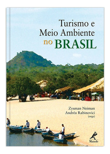 Turismo e meio ambiente no Brasil, de  Neiman, Zysman. Editora Manole LTDA, capa mole em português, 2009