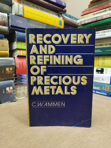 Libro En Inglés. Recovery And Refining Of Precious Metales. (Usado)