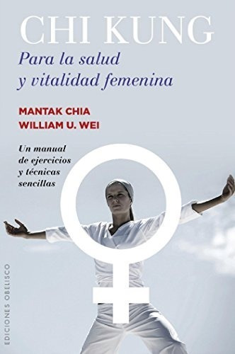 Chi Kung Para La Salud Y Vitalidad Femenina