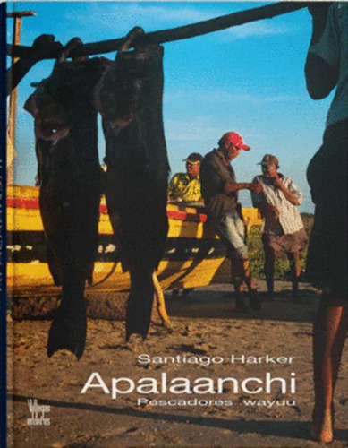 Libro Apalaanchi Pescadores Wayuu