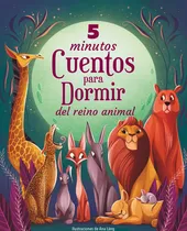 Comprar 5 Minutos. Cuentos Para Dormir Del Reino Animal \u002F Pd.: Del Reino Animal, De Lang, Anna., Vol. 1. Editorial Emu (editores Mexicanos Unidos), Tapa Dura, Edición 01 En Español, 2012