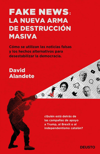 Fake News La Nueva Arma De Destruccion Masiva - David Ala...