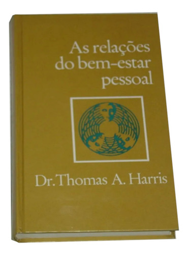 As Relações Do Bem Estar Social Thomas A. Harris Livro (