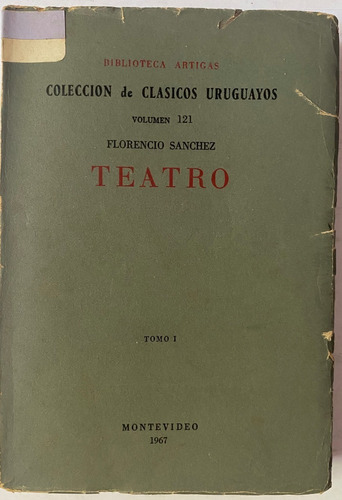 Florencio Sánchez / Teatro Tomo 1   B6  