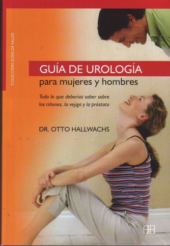 Guia De Urologia Para Mujeres Y Hombres - Dr.otto Hallwachs