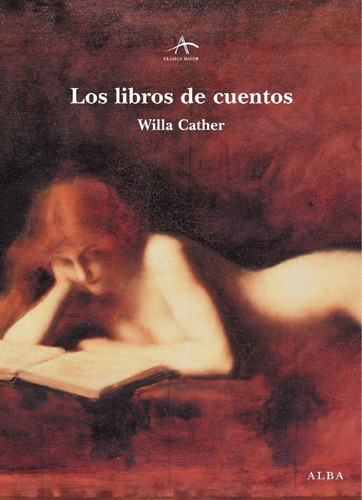 Los Libros De Cuentos, De Willa Cather. Editorial Alba (g), Tapa Dura En Español