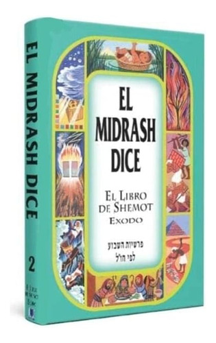 Libro: El Midrash Dice El Libro De Shemot Exodo Tapa Dura