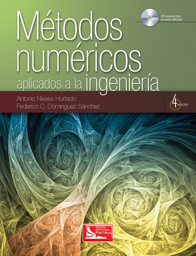 Métodos Numéricos aplicados a la Ing., de Nieves Hurtado, Antonio. Grupo Editorial Patria, tapa blanda en español, 2012