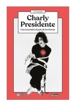 Charly Presidente - J. B. Duizelde -  Sudestada 