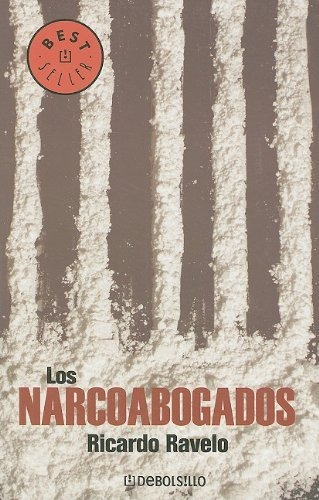 Libro Los Narcoabogados Por Ricardo Ravelo 