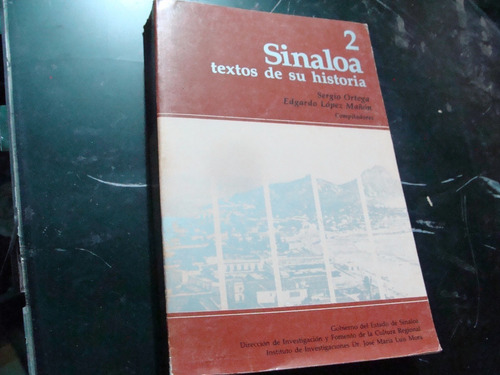 Libro Sinaloa 2 , Textos De Su Historia , Sergio Ortega  ,