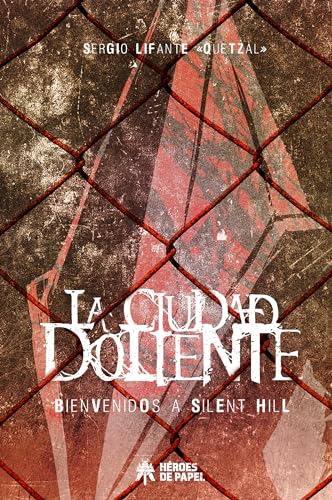 Ciudad Doliente Bienvenidos A Silent Hill - Sergio Lifante Q