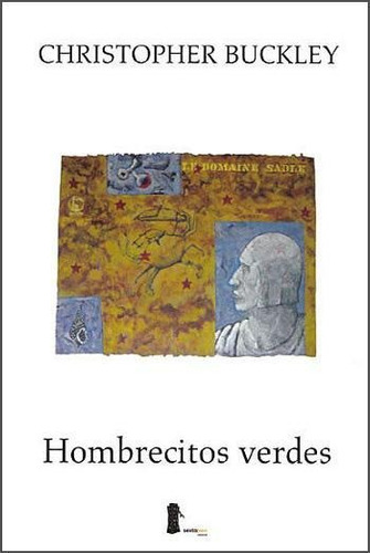 Hombrecitos Verdes, De Buckley, Christopher. Editorial Sexto Piso, Tapa Blanda, Edición 1 En Español, 2003