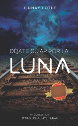 Libro : Dejate Guiar Por La Luna - Lotus, Yinnay 