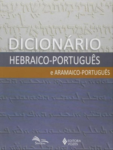 Dicionário Hebraico-português E Aramaico-português, De Schwantes, Milton. Editora Vozes, Capa Mole, Edição 1ª Edição - 1988 Em Português