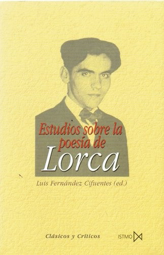Estudios Sobre La Poesía De Lorca, De Fernández Cifuentes, Luis. Editorial Istmo, Tapa Blanda En Español, 2005