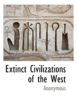 Libro Extinct Civilizations Of The West - Anonymous