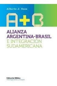 Alianza Argentina-brasil E Integracion Sudamericana