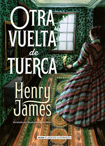Otra Vuelta De Tuerca, De Henry James. Editorial Alma, Tapa Blanda, Edición 1 En Español