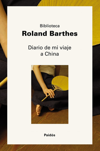 Roland Barthes Diario de mi viaje a China Editorial Paidós