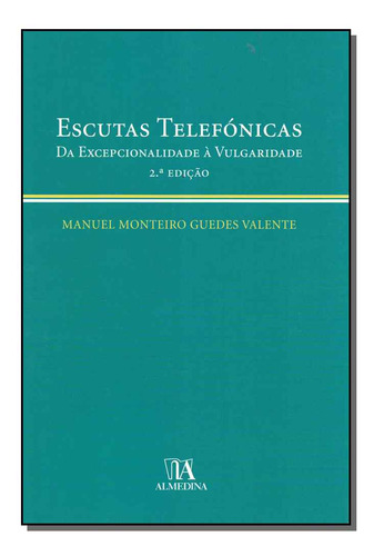 Libro Escutas Telefonicas 02ed 08 De Valente Manuel Monteiro