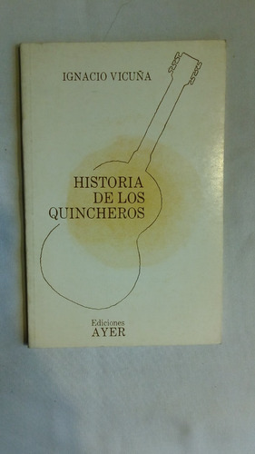 Historia De Los Quincheros. 1937-1977