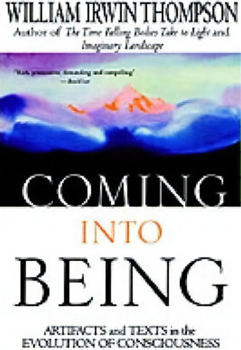 Coming Into Being, De William Irwin Thompson. Editorial St Martins Griffin, Tapa Blanda En Inglés